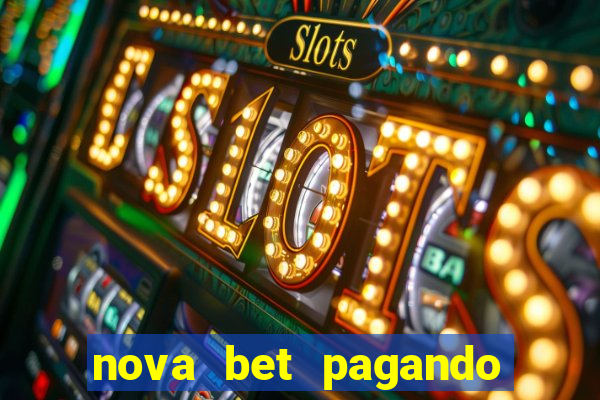 nova bet pagando no cadastro